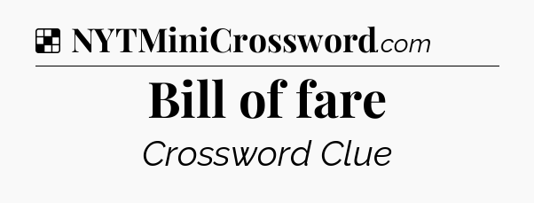 Solution: Bill of fare - NYT Crossword
