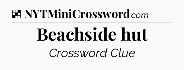 Solution: Beachside hut - NYT Crossword