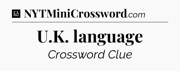 U.K. language - LA Times Crossword