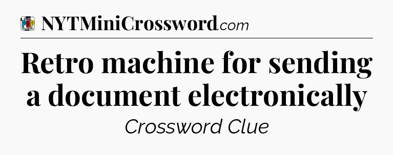 Retro machine for sending a document electronically Crossword Clue