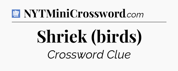Shriek (birds) Puzzle Page Crossword Clue