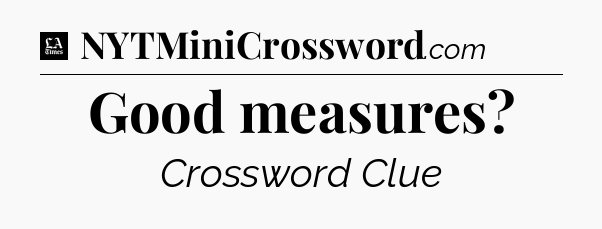 Good measures - LA Times Crossword