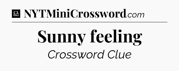 Sunny feeling - LA Times Crossword