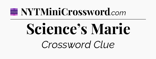 Science’s Marie - Thomas Joseph Crossword