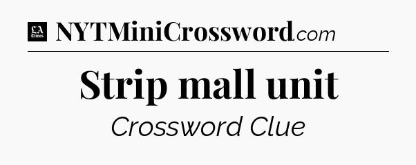 Strip mall unit - LA Times Crossword