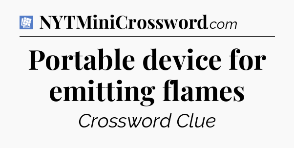 Portable device for emitting flames Puzzle Page Crossword Clue