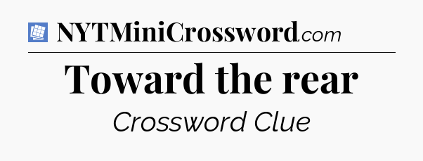 Toward the rear Puzzle Page Crossword Clue