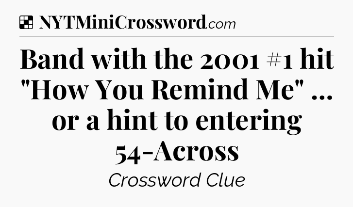 Solution: Band with the 2001 #1 hit 