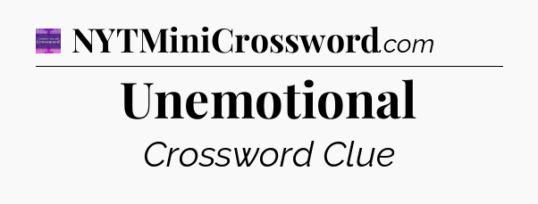 Unemotional - Thomas Joseph Crossword