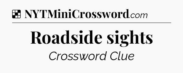 Solution: Roadside sights - NYT Crossword