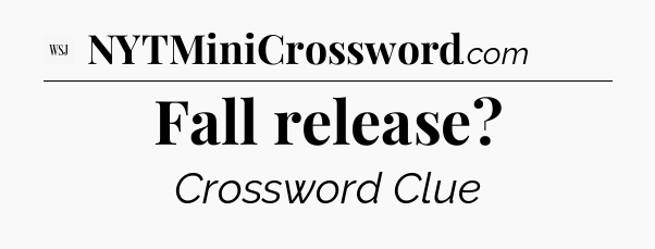 Fall release - WSJ Crossword