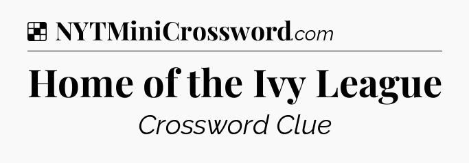 Solution: Home of the Ivy League - NYT Crossword