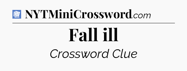 Fall ill Puzzle Page Crossword Clue