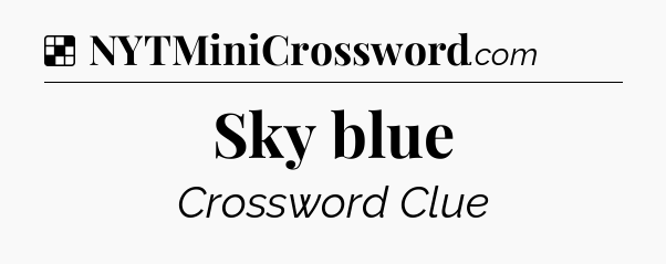 Solution: Sky blue - NYT Crossword