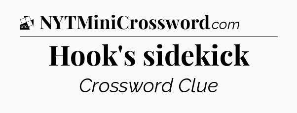 Hook's sidekick - Daily Themed Classic Crossword