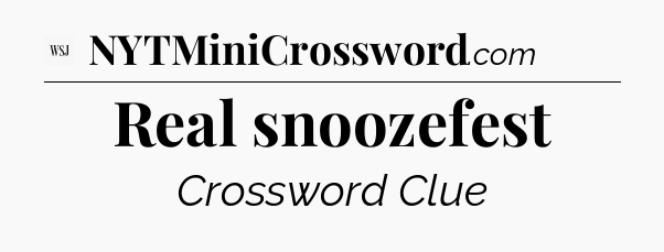 Real snoozefest - WSJ Crossword