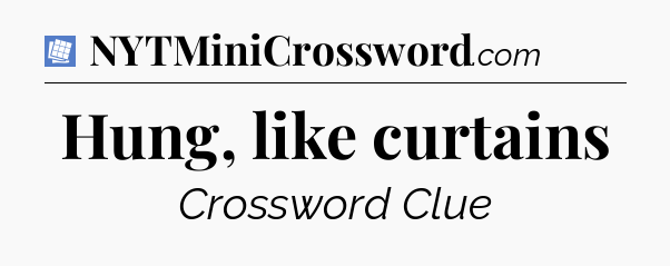 Hung, like curtains Puzzle Page Crossword Clue