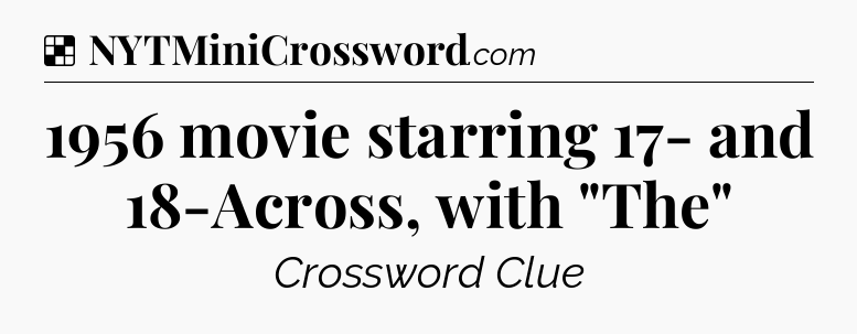 Solution: 1956 movie starring 17- and 18-Across, with 