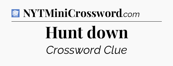 Hunt down Puzzle Page Crossword Clue