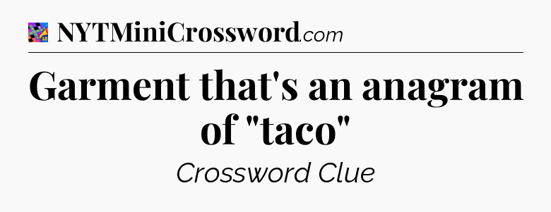 Garment that's an anagram of 