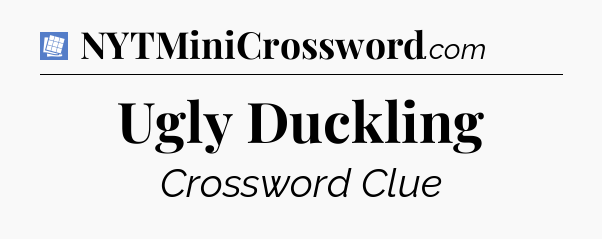 Ugly Duckling Puzzle Page Crossword Clue