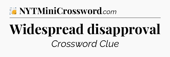 Widespread disapproval - 7 Little Words