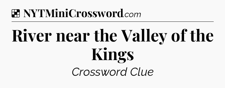 Solution: River near the Valley of the Kings - NYT Crossword