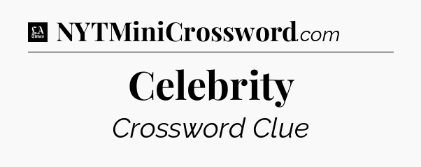 Celebrity - LA Times Crossword