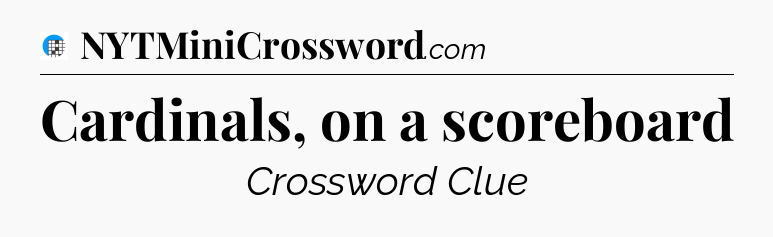 Cardinals, on a scoreboard Crossword Clue