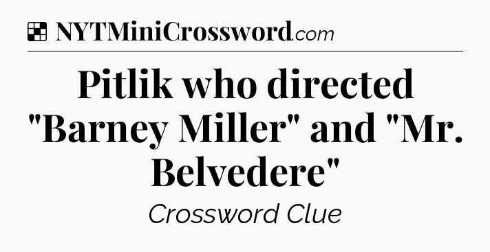 Solution: Pitlik who directed 