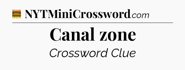 Canal zone - Eugene Sheffer Crossword