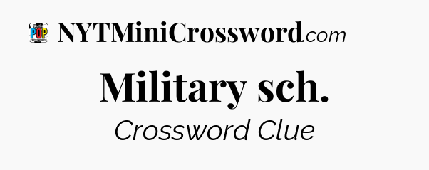 Military sch Crossword Clue