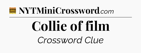 Collie of film - Eugene Sheffer Crossword