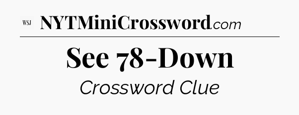 See 78-Down - WSJ Crossword