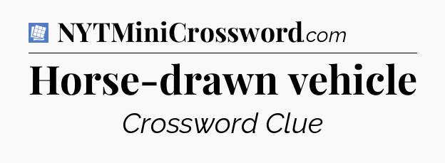 Horse-drawn vehicle Puzzle Page Crossword Clue