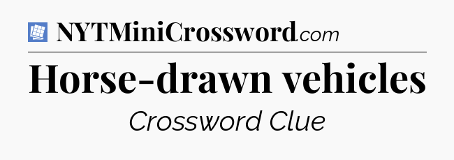Horse-drawn vehicles Puzzle Page Crossword Clue