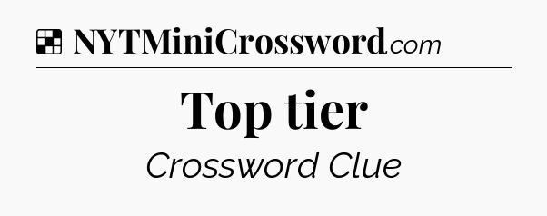 Solution: Top tier - NYT Crossword