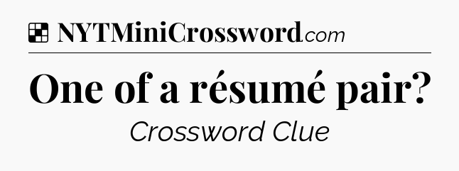 Solution: One of a résumé pair - NYT Crossword
