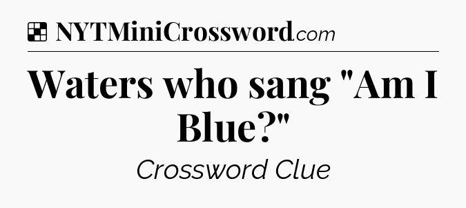 Solution: Waters who sang 