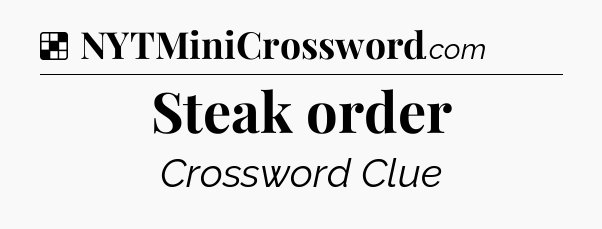 Solution: Steak order - NYT Crossword