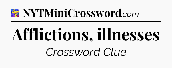 Afflictions, illnesses Codycross