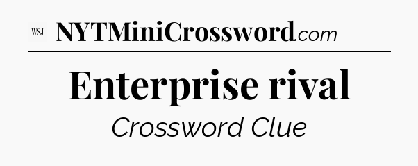 Enterprise rival - WSJ Crossword