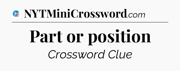 Part or position Crossword Clue