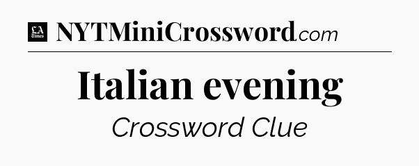Italian evening - LA Times Crossword