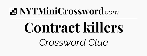 Solution: Contract killers - NYT Crossword