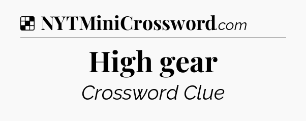 Solution: High gear - NYT Crossword
