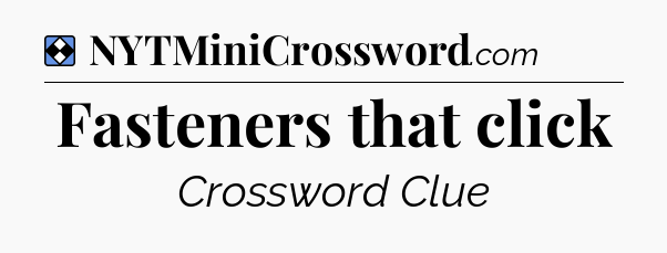 Solution: Fasteners that click - NYT Mini Crossword