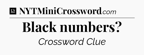 Black numbers - LA Times Crossword