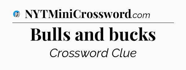 Bulls and bucks Crossword Clue