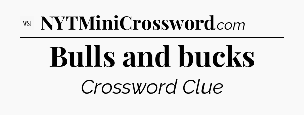 Bulls and bucks - WSJ Crossword